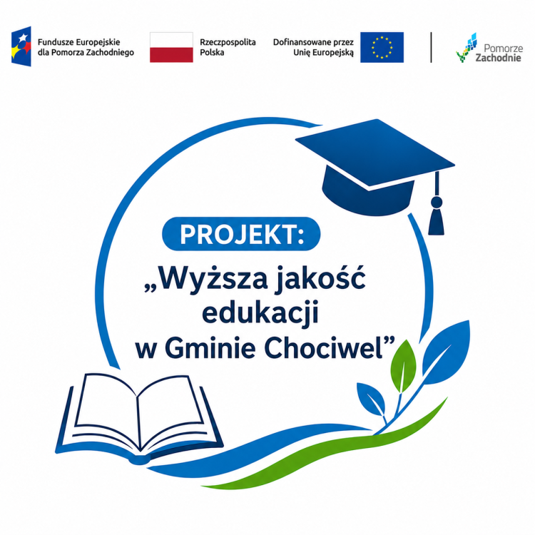 Wyższa jakość edukacji w Gminie Chociwel Wyższa jakość edukacji w Gminie Chociwel